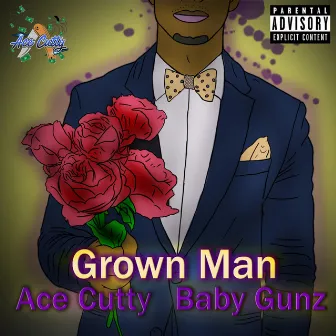 Grown Man by Ace Cutty