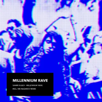 Millennium Rave by Samir Kuliev