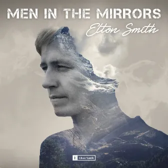 Men In The Mirrors by Elton Smith