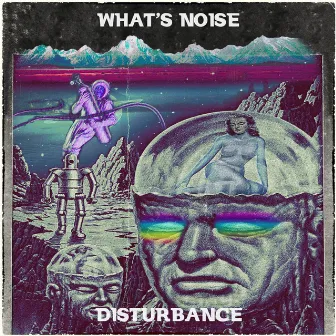 Disturbance by What's Noise?