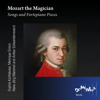 Mozart the Magician; Songs and Fortepiano Pieces by Sophie Karthäuser