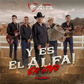 Y Es El Alfa (En Vivo) by Grupo Alfa