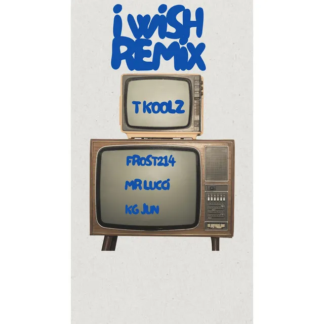 Wish - Remix