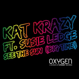 See The Sun (Big Time) [feat. Susie Ledge] by Kat Krazy