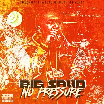 No Pressure by Big Savo