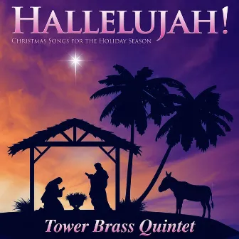 Hallelujah! (Christmas Songs for the Holiday Season) by Tower Brass Quintet