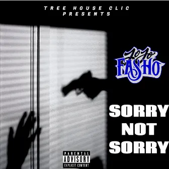 Sorry Not Sorry by Jojo Fasho