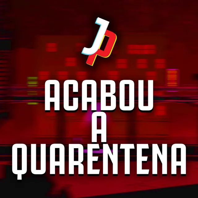 Acabou a Quarentena