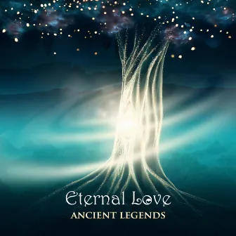 Ancient Legends by Eternal Love