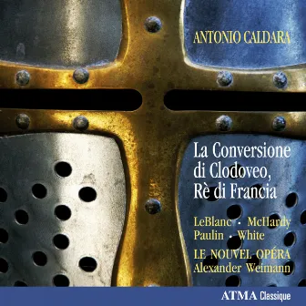 Caldara: La Conversione di Clodoveo, Rè di Francia by Alexander Weimann