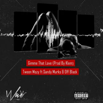 Gimme That Love by Tween Mozy