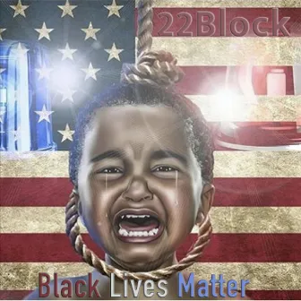 Black Lives Matter by 22Block