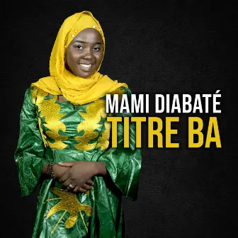 Titre Ba by Mami Diabaté