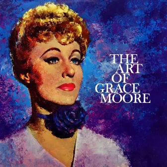 The Art Of Grace Moore by Grace Moore