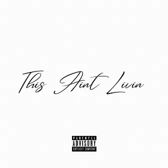 This Aint Livin by Jaye Sanatra