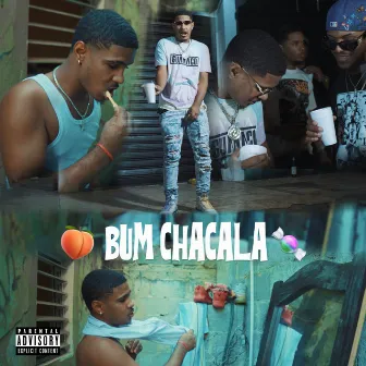 BUM CHACALA by Trinquete Stm