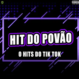 O Hits do Tik Tok by Hit do Povão