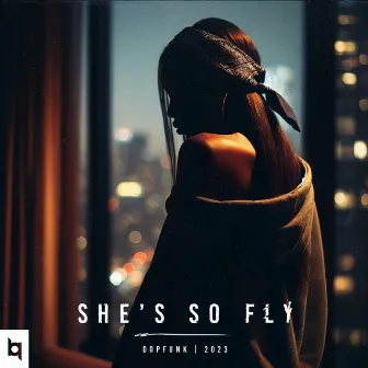 She's So Fly by Dopfunk