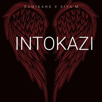 Intokazi by DJ Mikah S