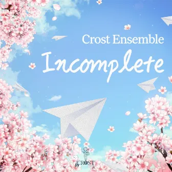 Incomplete by Crost Ensemble