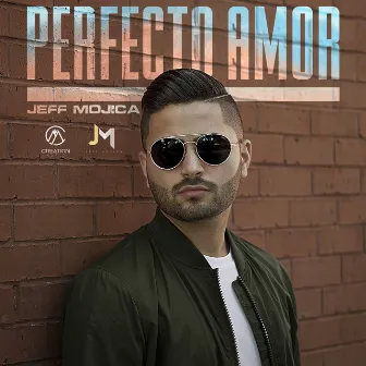 Perfecto Amor by Jeff Mojica