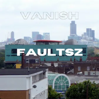 Vanish by Faultsz