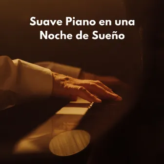 Suave Piano En Una Noche De Sueño by Soñadoras de piano