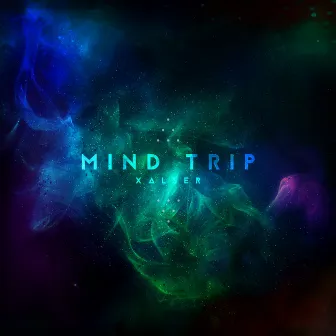 Mind Trip by XALSER