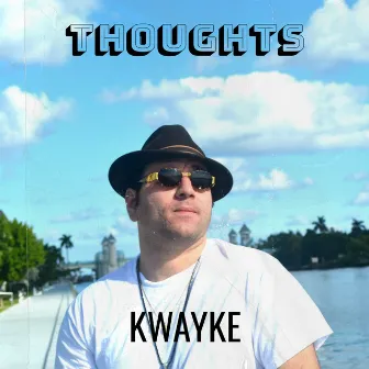 Thoughts by Kwayke