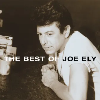 The Best Of Joe Ely by Joe Ely