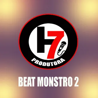 Beat Monstro 2 (2021 Remastered) by H7 PRODUTORA