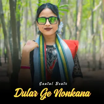 Dular Ge Nonkana by 