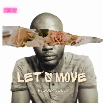 Let's Move by Regger Soul