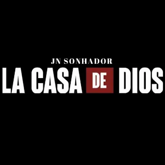 La Casa de Dios by JN Sonhador