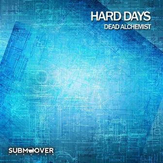 Hard Days (Dead Alchemist) by Dead Alchemist