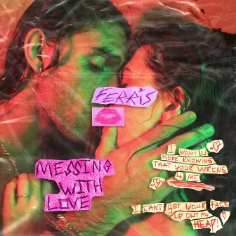 Messing With Love by Ferris