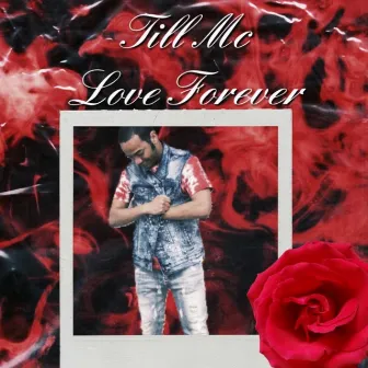 Love Forever by Till Mc