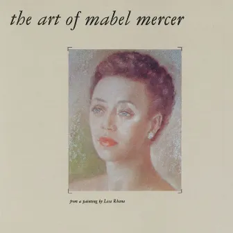 The Art Of Mabel Mercer by Mabel Mercer