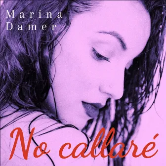 No callaré by Marina Damer