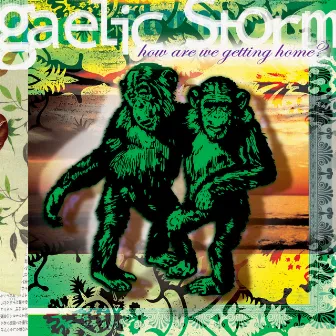 How Are We Getting Home? by Gaelic Storm