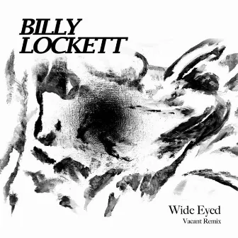 Wide Eyed (Vacant Remix) by Billy Lockett