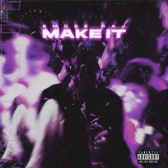 Make It by Emcee Raj