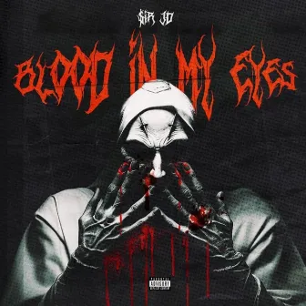 Blood in My Eyes by $iR JD