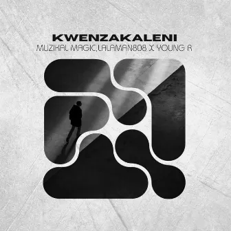 Kwenzakalani by Young.Rsa