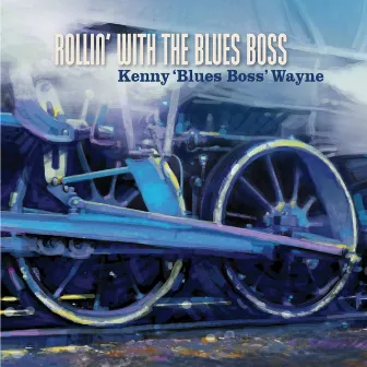 Rollin' With The Blues Boss by Kenny 'blues Boss' Wayne