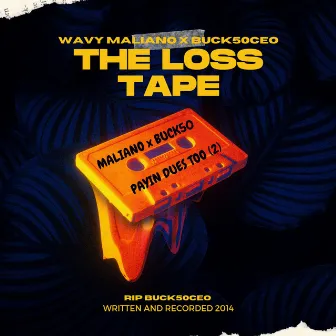 The Loss Tape (Payin Dues Too) by Wavy Maliano