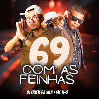 69 Com as Feinhas by Dj Erick da Vila