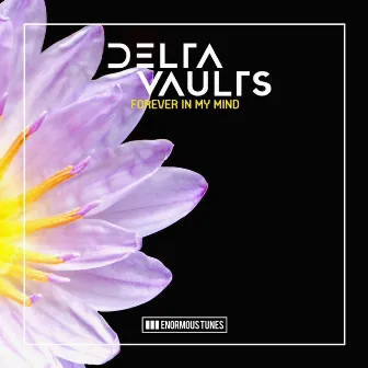 Forever in My Mind by Delta Vaults