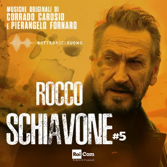 ROCCO SCHIAVONE #5 (Colonna Sonora Originale della Serie Tv) by Pierangelo Fornaro