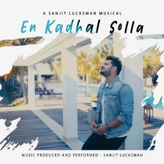 En Kadhal Solla by Sanjit Lucksman